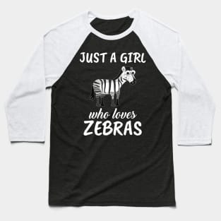 Just A Girl Who Loves Zebras Baseball T-Shirt